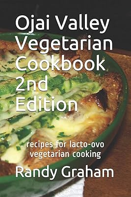 Végétarienne de la Vallée d'Ojai recipe book - 2nd edition: LACTO -OVO vegetarian cooking recipes.. Thousands of choices. Zero hassle. All thanks to DIAYTAR Nigeria.