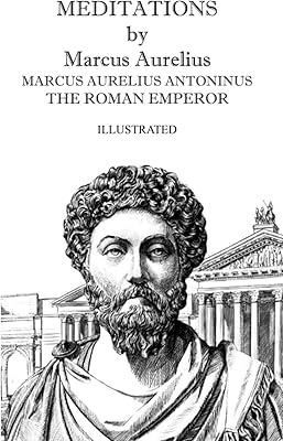 Meditations by Marc Aurèle Marcus Aurelius Antonin the Roman emperor: (illustrated).. DIAYTAR NIGERIA brings the marketplace to your home with budget-friendly prices and nationwide delivery.