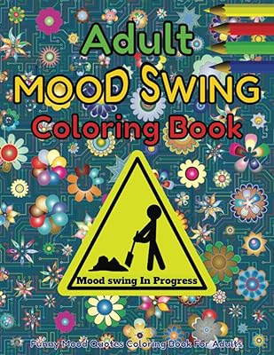 Coloring book on mood swings for adults | fun quotes and relax.. DIAYTAR NIGERIA connects your desires with reality through our affordable e-commerce platform and quick delivery.