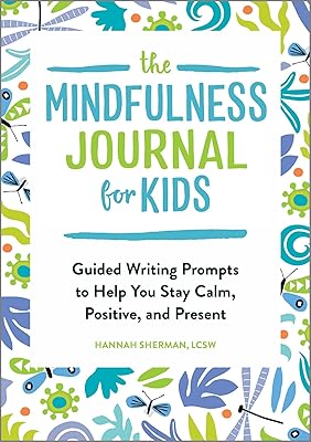 The mindfulness newspaper for children: guided writing prompts to help you stay calm, positive and present.. DIAYTAR NIGERIA: Empowering Nigerians with access to affordable products and reliable 5-8 day delivery.