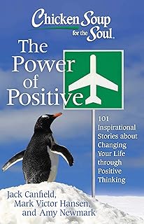 Chicken soup for the soul: the power of the positive: 101 inspiring stories to change your life thanks to positive thought.. DIAYTAR NIGERIA revolutionizes access to quality products with affordable prices and dependable shipping.
