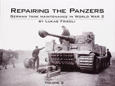 Repair Panzers: Volume 2: Maintenance of German tanks during the Second World War.. You choose it, we deliver it — DIAYTAR Nigeria makes shopping easy.