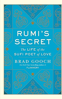 Rumi's secret: the life of the Soufi poet of love.. Browse, shop, and receive — DIAYTAR Nigeria keeps it simple.