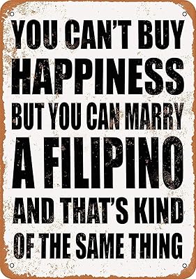 Keviewly you can't buy happiness mais you can marry a filipino metal tin sign 12 x 8 inch retro vintage decor.. Your complete e-commerce destination, DIAYTAR NIGERIA combines variety with budget-friendly nationwide shipping.