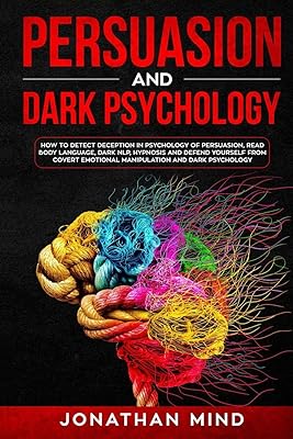 Persuasion and Dark psychology: how to detect the deception in persuasion psychology, read body language, dark NLP, hypnosis and defend you against secret emotional manipulation and dark psychology.. DIAYTAR NIGERIA: Making online retail accessible to all with affordable nationwide shipping.